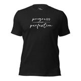 Progress Over Perfection T-Shirt