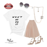 Will He Won't! T-Shirt