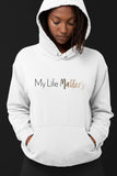 My Life Matters Hoodie