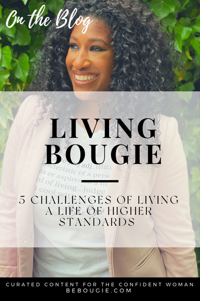 Living Bougie: Unapologetically Defining Your Standards