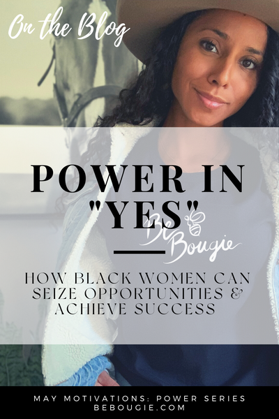The Power of Saying Yes: How Professional Black Women Can Seize Opportunities and Achieve Success