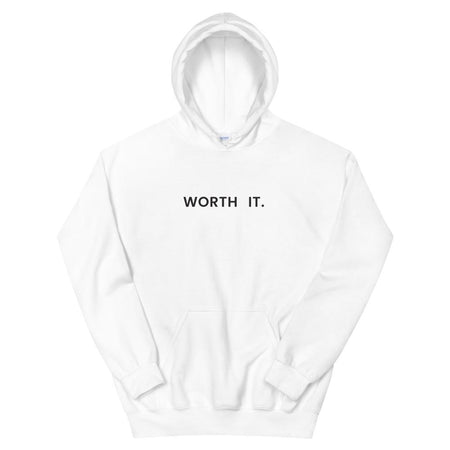 Worth it white hoodie