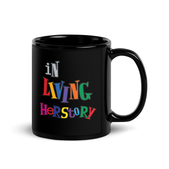 In Living Herstory Black Glossy Mug