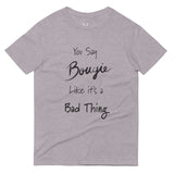 Bougie Ain't Bad T-Shirt