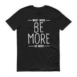 Be More T-Shirt Be Bougie