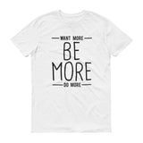 Be More T-Shirt Be Bougie