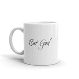But God Mug Be Bougie